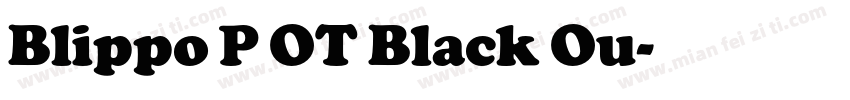 Blippo P OT Black Ou字体转换